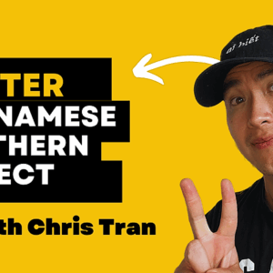 Master Vietnamese Pronunciation (Southern Dialect)