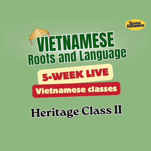 (Aug/Sept) Roots and Language: Heritage II (Timeslot 1) Vietnamese Classes (5:30 PM - 7:00 PM PDT)