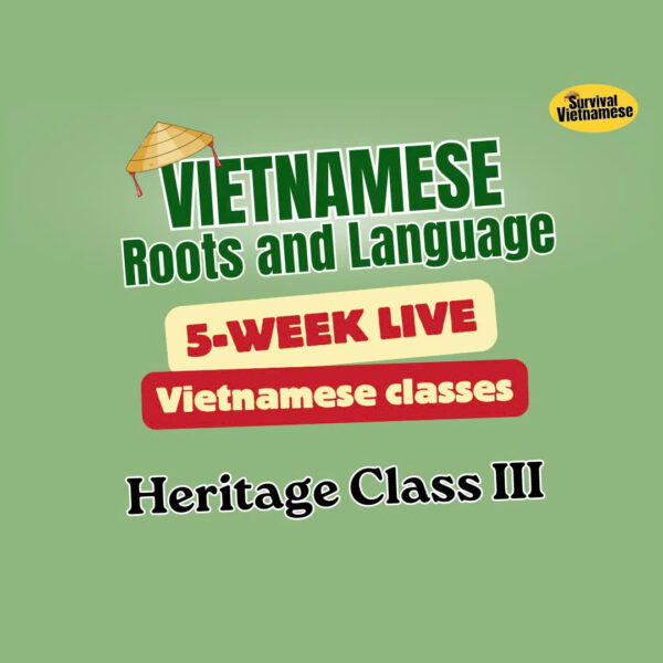 (Aug/Sept) Roots and Language: Heritage III Vietnamese Classes (5:30 PM - 7:00 PM PDT)